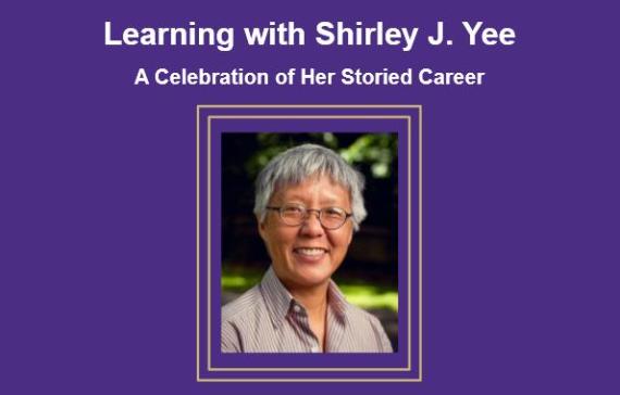 A tribute graphic with the heading 'Learning with Shirley J. Yee' and the subheading 'A Celebration of Her Storied Career' on a purple background. Below the text is a portrait of Shirley J. Yee framed in a decorative gold border. 