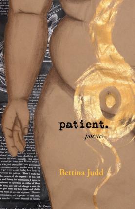 Bettina Judd book of poetry titled "patient."