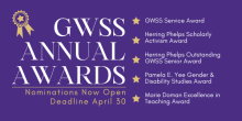 Purple banner with white and gold lettering. On the left it reads "GWSS Annual Awards" above a gold line with "nominations now open, deadline April 30" underneath. To the right of this text are 6 bullet points in the shape of stars, each one listing a different GWSS award.