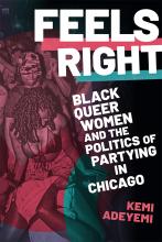 Book cover of Kemi Adeyemi's book Feels Right. White text with green and red accents with an image of black women dancing in a nightclub to the left of the text.