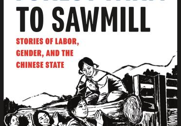 Book cover of "From Forest Farm to Sawmill: Stories of Labor, Gender, and the Chinese State" by Shuxuan Zhou. The title appears in bold blue, black, and red text above a black-and-white illustration of workers—mostly women—lifting and loading a large log onto a truck in a mountainous, rural setting. 