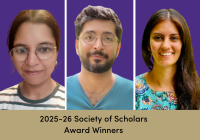 From left, headshots of Kavita Dattani, Saad Khan, and Nastasia Paul-Gera on a purple background with a gold bar at the bottom with text reading "2025-26 Society of Scholars Award Winners."