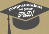 Graduation cap on golid sparkly background with words "Congratulations on your PhD" written in cursive over cap.
